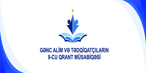 Gənc Alim və Tədqiqatçıların 9-cu qrant müsabiqəsi